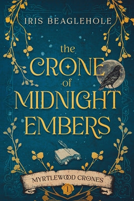 Book cover for The Crone of Midnight Embers (Myrtlewood Crones)