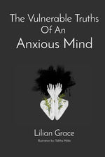 Book cover for The Vulnerable Truths Of An Anxious Mind