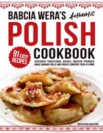 Book cover for Babcia Wera's Authentic Polish Cookbook: Discover 91 Simple Recipes to Cook Traditional Dishes, Master Pierogis, Make Cabbage Rolls And Create Comfort