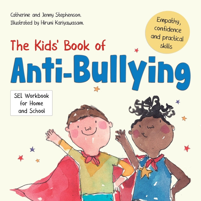 Book cover for Kids' Book of Anti-Bullying: Self-Awareness, Resilience and Strategies for Managing Bullying