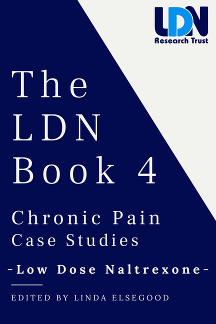 Book cover for Ldn Book 4: Chronic Pain Case Studies - Low Dose Naltrexone
