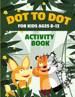 Book cover for Dot to Dot for Kids Ages 8-12 100 Fun Connect the Dots Puzzles Children's Activity Learning Book Improves Hand-Eye Coordination Workbook for Kids Aged