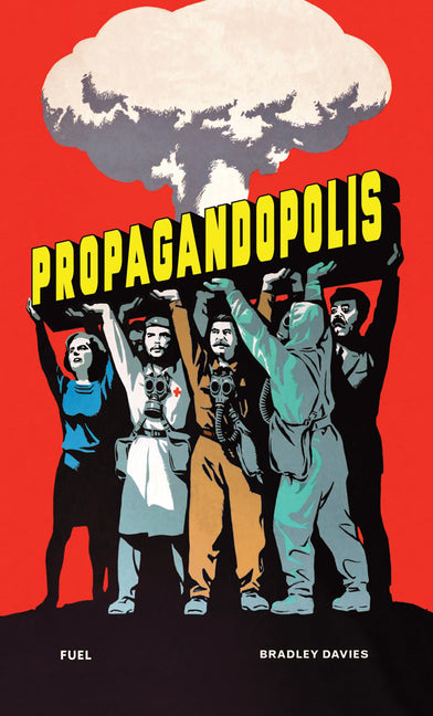 Book cover for Propagandopolis: A Century of Propaganda from Around the World