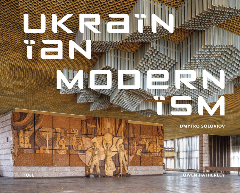 Book cover for Ukrainian Modernism: Modernist Architecture of Ukraine