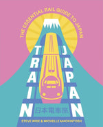 Book cover for Train Japan: The Essential Rail Guide to Japan