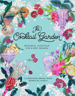 Book cover for The Cocktail Garden: Botanical Cocktails for Every Season