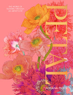 Book cover for Petal: A World of Flowers Through the Artist's Eye