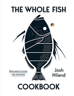 Book cover for The Whole Fish Cookbook: New Ways to Cook, Eat and Think