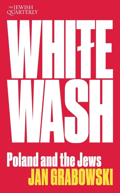 Book cover for Whitewash: Poland and the Jews: Jewish Quarterly 257