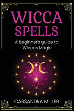 Book cover for Wicca Spells: A Beginner's Guide to Wiccan Magic