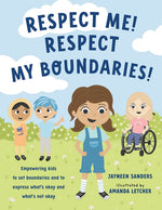 Book cover for Respect Me! Respect My Boundaries!: Empowering kids to set boundaries and to express what's okay and what's not okay