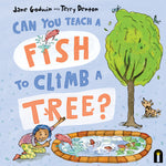 Book cover for Can You Teach a Fish to Climb a Tree?