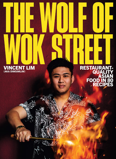 Book cover for Wolf of Wok Street: Restaurant-Quality Asian Food in 80+ Recipes