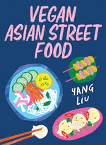Book cover for Vegan Asian Street Food: Over 80 Plant-Based Recipes for Every Occasion