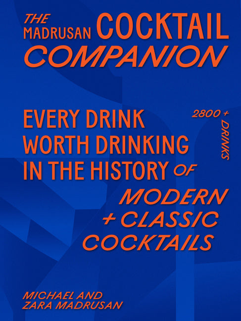 Book cover for Madrusan Cocktail Companion: 2800+ Cocktails with Contributions from 100 of the World's Best Bartenders