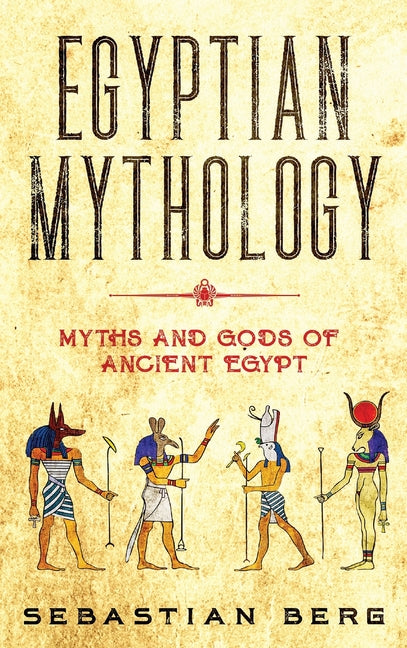 Book cover for Egyptian Mythology: Myths and Gods of Ancient Egypt (Australia)