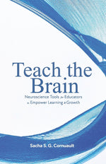 Book cover for Teach The Brain: Neuroscience Tools For Educators To Empower Learning And Growth