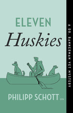 Book cover for Eleven Huskies: A Dr. Bannerman Vet Mystery
