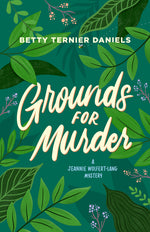 Book cover for Grounds for Murder: A Jeannie Wolfert-Lang Mystery