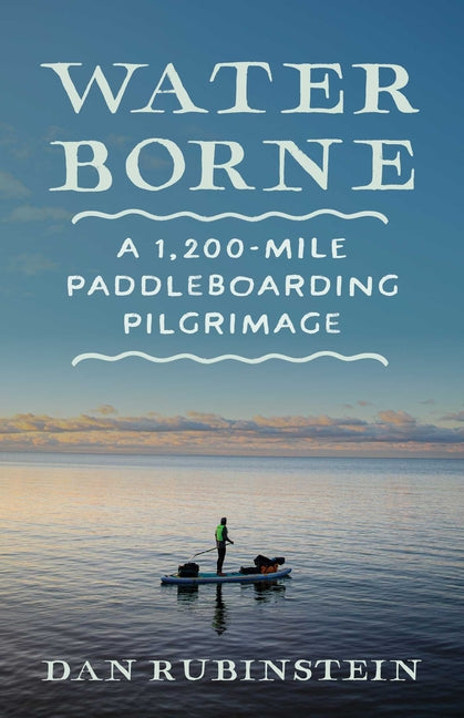 Book cover for Water Borne: A 1,200-Mile Paddleboarding Pilgrimage