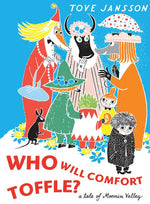 Book cover for Who Will Comfort Toffle: A Tale of Moomin Valley