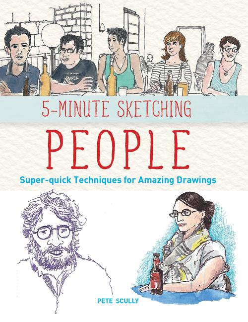 Book cover for 5-Minute Sketching -- People: Super-Quick Techniques for Amazing Drawings