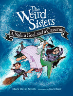 Book cover for Weird Sisters: A Note, a Goat, and a Casserole