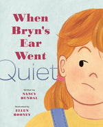 Book cover for When Bryn's Ear Went Quiet