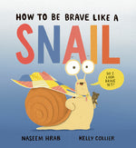 Book cover for How to Be Brave Like a Snail