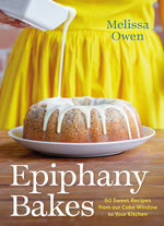 Book cover for Epiphany Bakes: 60 Sweet Recipes from Our Cake Window to Your Kitchen