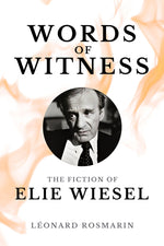 Book cover for Words of Witness: The Fiction of Elie Wiesel