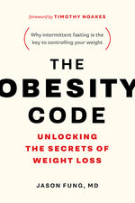 Book cover for The Obesity Code: Unlocking the Secrets of Weight Loss (Why Intermittent Fasting Is the Key to Controlling Your Weight)