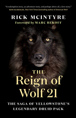 Book cover for The Reign of Wolf 21: The Saga of Yellowstone's Legendary Druid Pack