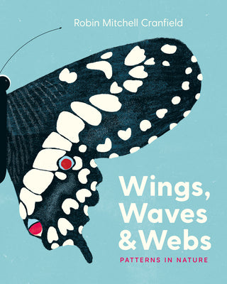 Book cover for Wings, Waves & Webs: Patterns in Nature