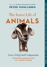 Book cover for The Inner Life of Animals: Love, Grief, and Compassion--Surprising Observations of a Hidden World