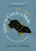 Book cover for How to Catch a Mole: Wisdom from a Life Lived in Nature