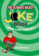 Book cover for The Ultimate Hockey Joke Book: Laugh Your Face Off