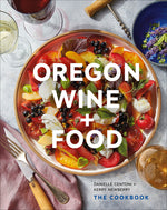 Book cover for Oregon Wine + Food: The Cookbook
