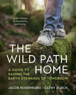 Book cover for Wild Path Home: A Guide to Raising the Earth Stewards of Tomorrow