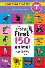 Book cover for The Toddler's First 150 Animal Handbook (Travel Edition): Pets, Aquatic, Forest, Birds, Bugs, Arctic, Tropical, Underground, Animals on Safari, and Fa