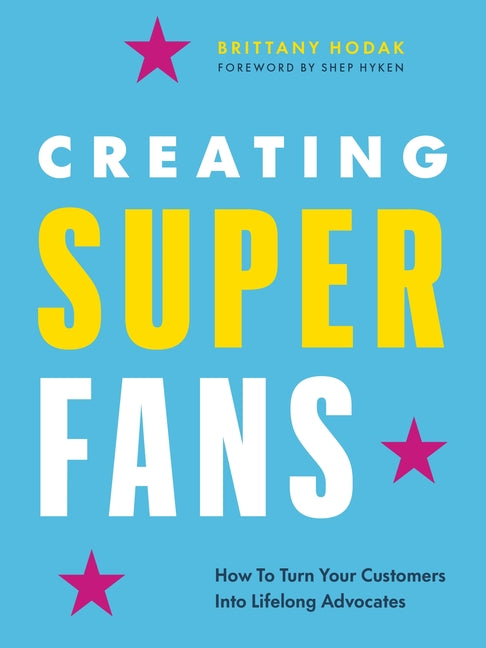 Book cover for Creating Superfans: How to Turn Your Customers Into Lifelong Advocates