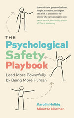 Book cover for The Psychological Safety Playbook: Lead More Powerfully by Being More Human