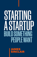 Book cover for Starting a Startup: Build Something People Want