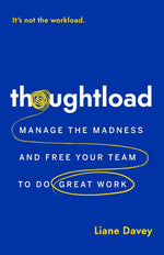 Book cover for Thoughtload: Manage the Madness and Free Your Team to Do Great Work