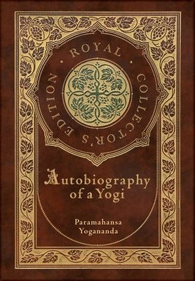 Book cover for Autobiography of a Yogi (Royal Collector's Edition) (Annotated) (Case Laminate Hardcover with Jacket)