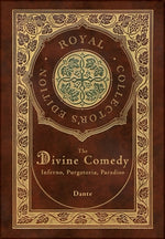 Book cover for The Divine Comedy: Inferno, Purgatorio, Paradiso (Royal Collector's Edition) (Case Laminate Hardcover with Jacket): Inferno, Purgatorio,
