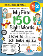 Book cover for My First 150 Sight Words Workbook: (Ages 6-8) Bilingual (English / German) (Englisch / Deutsch): Learn to Write 150 and Read 500 Sight Words (Body, Ac