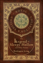 Book cover for The Legend of Sleepy Hollow and Other Stories (Royal Collector's Edition) (Case Laminate Hardcover with Jacket) (Annotated)