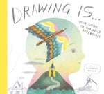 Book cover for Drawing Is ...: Your Guide to Scribbled Adventures