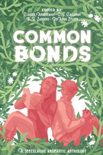 Book cover for Common Bonds: A Speculative Aromantic Anthology